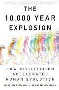 10,000 Year Explosion: How Civilization Accelerated Human Evolution, The 10,000 Year Explosion: How Civilization Accelerated Human Evolution, The