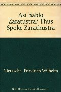 Asi hablo Zaratustra/ Thus Spoke Zarathustra (Spanish Edition) Asi hablo Zaratustra/ Thus Spoke Zarathustra (Spanish Edition)