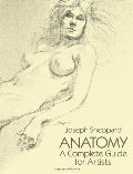 Anatomy: A Complete Guide for Artists (Dover Anatomy for Artists) Anatomy: A Complete Guide for Artists (Dover Anatomy for Artists)