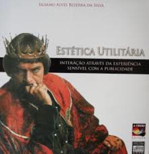 Estética Utilitária: interação através da experiência sensível com a publicidade Estética Utilitária: interação através da experiência sensível com a publicidade