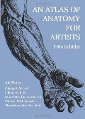 Atlas of Anatomy for Artists (Dover Anatomy for Artists), An Atlas of Anatomy for Artists (Dover Anatomy for Artists), An