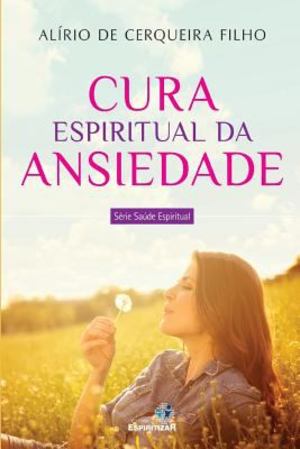 Cura Espiritual Da Ansiedade Cura Espiritual Da Ansiedade