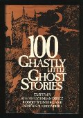 100 Ghastly Little Ghost Stories 100 Ghastly Little Ghost Stories