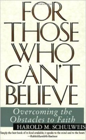 For Those Who Can't Believe: Overcoming the Obstacles to Faith For Those Who Can't Believe: Overcoming the Obstacles to Faith