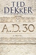 A.D. 30: A Novel A.D. 30: A Novel