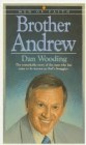 Brother Andrew (Men of Faith) Brother Andrew (Men of Faith)