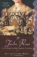 Tudor Rose: The Story of the Queen Who United a Kingdom and Birthed a Dynasty, The Tudor Rose: The Story of the Queen Who United a Kingdom and Birthed a Dynasty, The