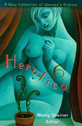 Herotica 6: A New Collection of Women's Erotica (Herotica (Down There Press)) Herotica 6: A New Collection of Women's Erotica (Herotica (Down There Press))