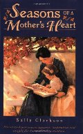 Seasons of a Mother's Heart Seasons of a Mother's Heart