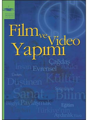 Anadolu Üniversitesi: Film ve Video Yapımı Anadolu Üniversitesi: Film ve Video Yapımı