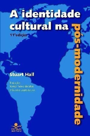 Identidade Cultural na P-s - Modernidade, A Identidade Cultural na P-s - Modernidade, A