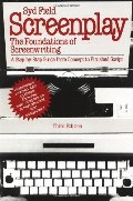 Screenplay: The Foundations of Screenwriting; A step-by-step guide from concept to finished script Screenplay: The Foundations of Screenwriting; A step-by-step guide from concept to finished script