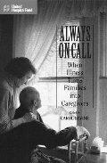 Always on Call: When Illness Turns Families into Caregivers Always on Call: When Illness Turns Families into Caregivers
