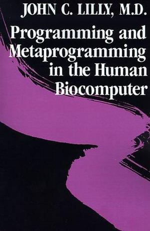 Programming and Metaprogramming in the Human Biocomputer Programming and Metaprogramming in the Human Biocomputer