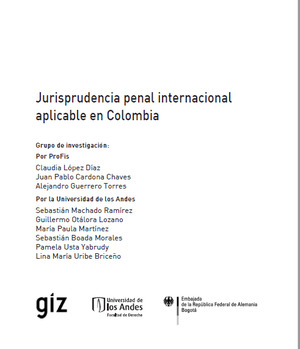 Jurisprudencia penal internacional aplicable en Colombia Jurisprudencia penal internacional aplicable en Colombia