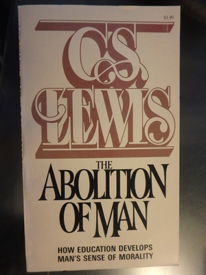 Abolition of Man, The Abolition of Man, The