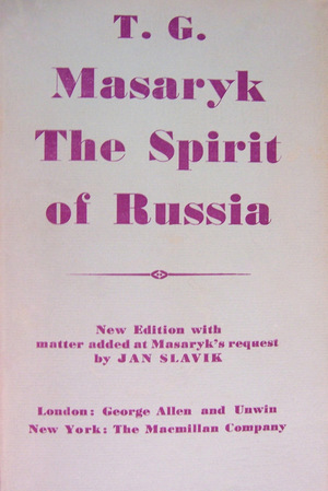 T. G. Masaryk The Spirit of Russia (Jan Slavik) T. G. Masaryk The Spirit of Russia (Jan Slavik)