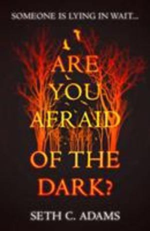 Are You Afraid of the Dark? Are You Afraid of the Dark?