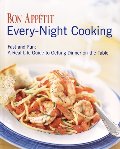 Bon Appetit Every Night Cooking: Fast and Fun: A Real-life Guide to Getting Dinner on the Table Bon Appetit Every Night Cooking: Fast and Fun: A Real-life Guide to Getting Dinner on the Table