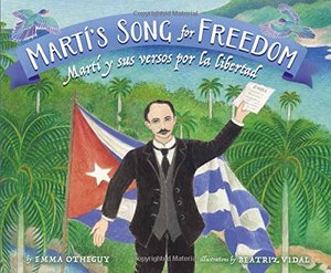Martí's Song for Freedom / Martí y sus versos por la libertad (English and Spanish Edition) Martí's Song for Freedom / Martí y sus versos por la libertad (English and Spanish Edition)