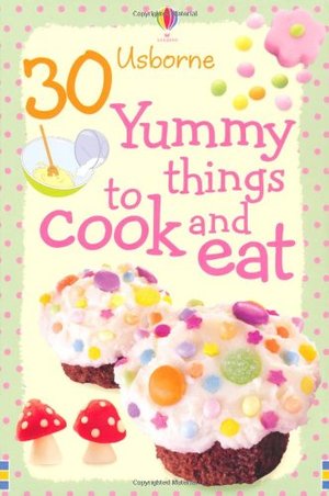 30 Yummy Things to Make and Cook (Usborne Cookery Cards) 30 Yummy Things to Make and Cook (Usborne Cookery Cards)