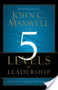 5 Levels of Leadership: Proven Steps to Maximize Your Potential, The 5 Levels of Leadership: Proven Steps to Maximize Your Potential, The