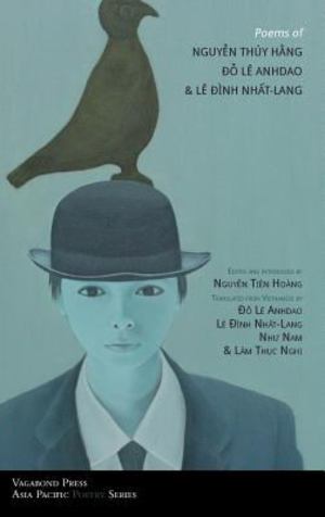 Poems of Nguyen Thuy Hang, Do le Anhdao & le Dinh Nhat-Lang Poems of Nguyen Thuy Hang, Do le Anhdao & le Dinh Nhat-Lang