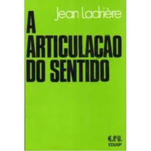 Articulação do Sentido, A Articulação do Sentido, A