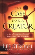 Case for a Creator: A Journalist Investigates Scientific Evidence That Points Toward God, The Case for a Creator: A Journalist Investigates Scientific Evidence That Points Toward God, The