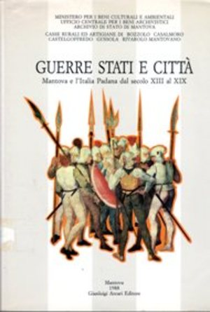 Guerre stati e cittá Mantova e l'Italia Padana dal secolo XIII al XIX 052 Guerre stati e cittá Mantova e l'Italia Padana dal secolo XIII al XIX 052