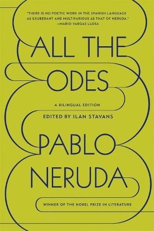 All the Odes: A Bilingual Edition All the Odes: A Bilingual Edition