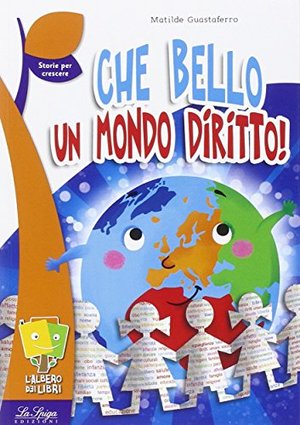 Che bello un mondo diritto! Che bello un mondo diritto!