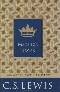 Made for Heaven: How the Christian Life Works Made for Heaven: How the Christian Life Works