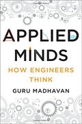 Applied Minds: How Engineers Think Applied Minds: How Engineers Think