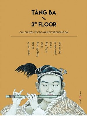 Tầng 3/3rd Floor | Câu chuyện về các nghệ sĩ trẻ đương đại Tầng 3/3rd Floor | Câu chuyện về các nghệ sĩ trẻ đương đại