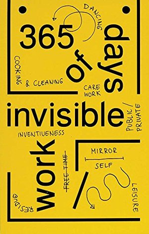 365 Days of Invisible Work: Werker Collective 365 Days of Invisible Work: Werker Collective