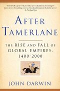 After Tamerlane: The Rise and Fall of Global Empires, 1400-2000 After Tamerlane: The Rise and Fall of Global Empires, 1400-2000