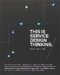 This is Service Design Thinking: Basics, Tools, Cases This is Service Design Thinking: Basics, Tools, Cases