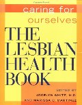 Lesbian Health Book: Caring for Ourselves, The Lesbian Health Book: Caring for Ourselves, The