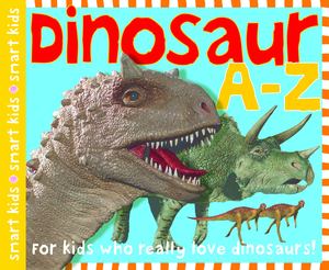 Dinosaur A-Z Dinosaur A-Z