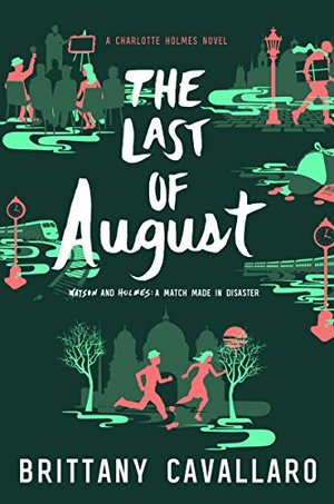 Last of August (Charlotte Holmes Novel), The Last of August (Charlotte Holmes Novel), The