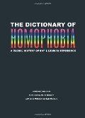 Dictionary of Homophobia: A Global History of Gay & Lesbian Experience, The Dictionary of Homophobia: A Global History of Gay & Lesbian Experience, The