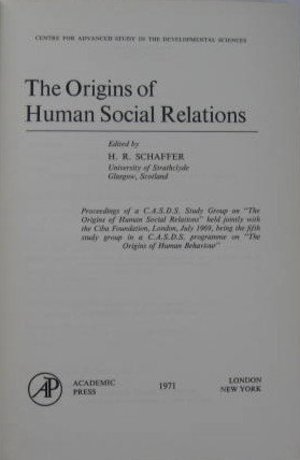 origins of human social relations, The origins of human social relations, The