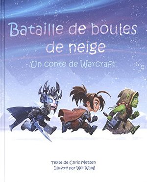 Bataille de boules de neige, un conte de Warcraft Bataille de boules de neige, un conte de Warcraft