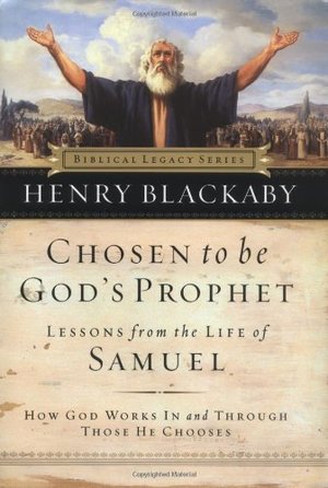 Chosen to be God's Prophet: How God Works in and Through Those He Chooses (Biblical Legacy Series) Chosen to be God's Prophet: How God Works in and Through Those He Chooses (Biblical Legacy Series)