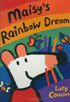Maisy's Rainbow Dream Maisy's Rainbow Dream