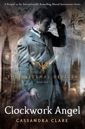Clockwork Angel (The Infernal Devices Book One) Clockwork Angel (The Infernal Devices Book One)