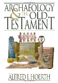 Archaeology and the Old Testament Archaeology and the Old Testament