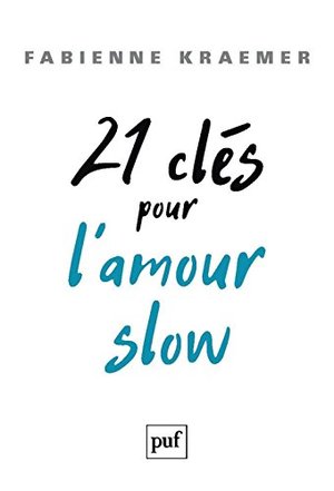21 Clés pour l'Amour Slow 21 Clés pour l'Amour Slow
