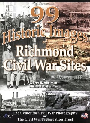 99 Historic Images of Richmond Civil War Sites 99 Historic Images of Richmond Civil War Sites